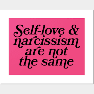 Self-love & Narcissism Are Not The Same. Posters and Art